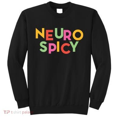 Cool Neurospicy Neuro Spicy Neurotypical Neurodiversity Adhd Sweatshirt