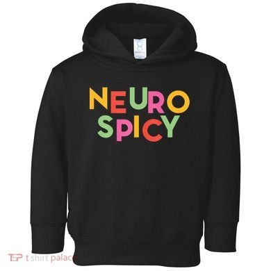 Cool Neurospicy Neuro Spicy Neurotypical Neurodiversity Adhd Toddler Hoodie