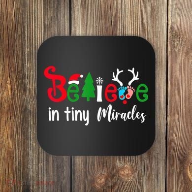 Christmas Nicu Nurse Believe In Tiny Miracles Coaster