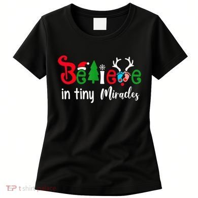 Christmas Nicu Nurse Believe In Tiny Miracles Women's T-Shirt