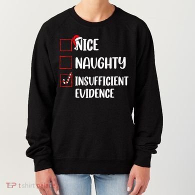 Christmas Nice Naughty Insufficient Evidence Santa Women's Sweatshirt