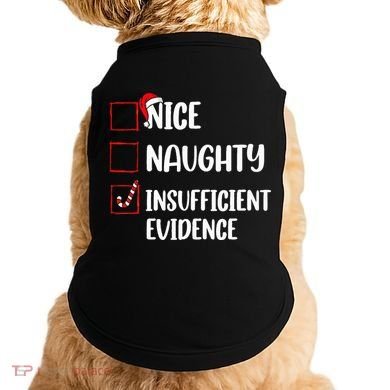 Christmas Nice Naughty Insufficient Evidence Santa Doggie Tank