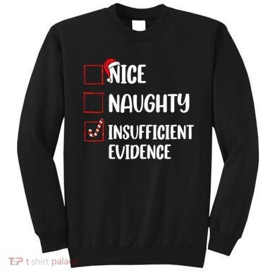 Christmas Nice Naughty Insufficient Evidence Santa Sweatshirt
