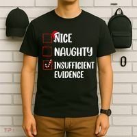 Christmas Nice Naughty Insufficient Evidence Santa T-Shirt thumb 6