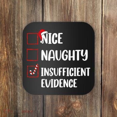 Christmas Nice Naughty Insufficient Evidence Santa Coaster