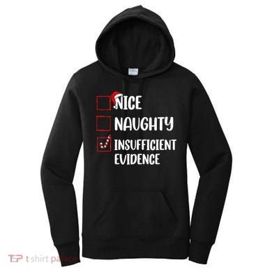 Christmas Nice Naughty Insufficient Evidence Santa Women's Hoodie