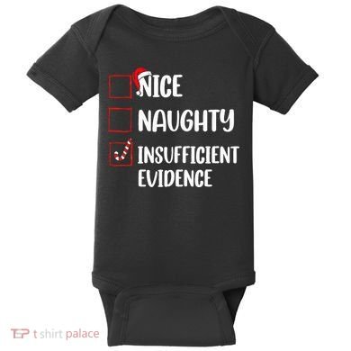 Christmas Nice Naughty Insufficient Evidence Santa Baby Bodysuit