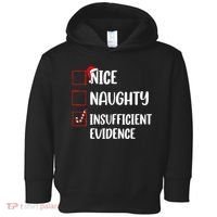 Christmas Nice Naughty Insufficient Evidence Santa Toddler Hoodie thumb 0