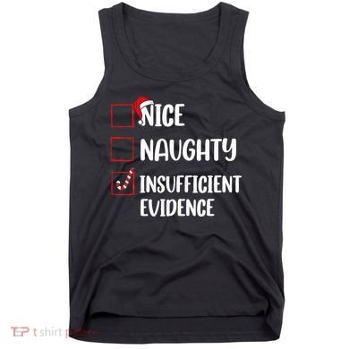 Christmas Nice Naughty Insufficient Evidence Santa Tank Top