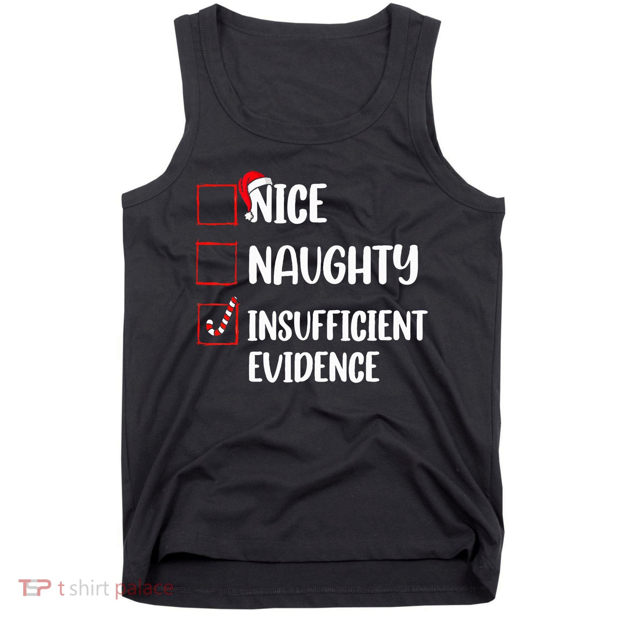 Christmas Nice Naughty Insufficient Evidence Santa Tank Top