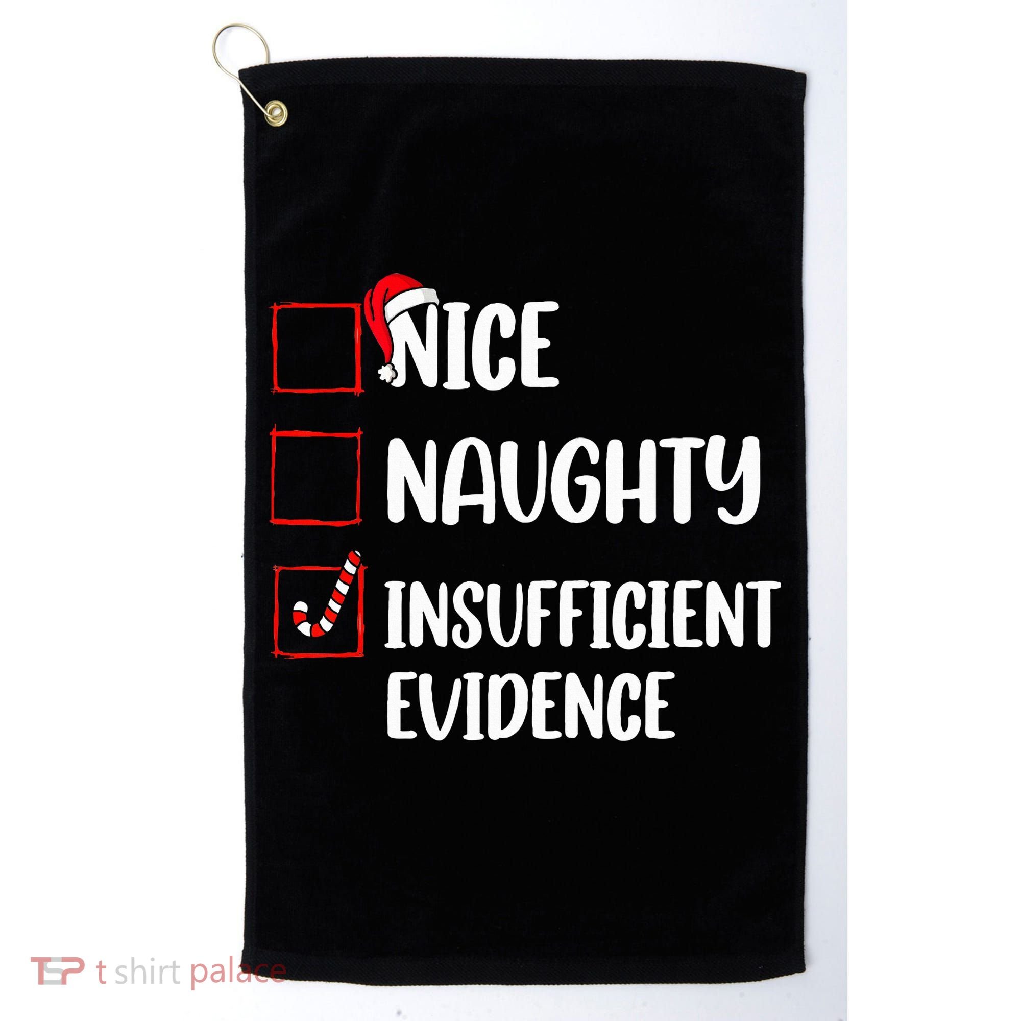 Christmas Nice Naughty Insufficient Evidence Santa Golf Towel