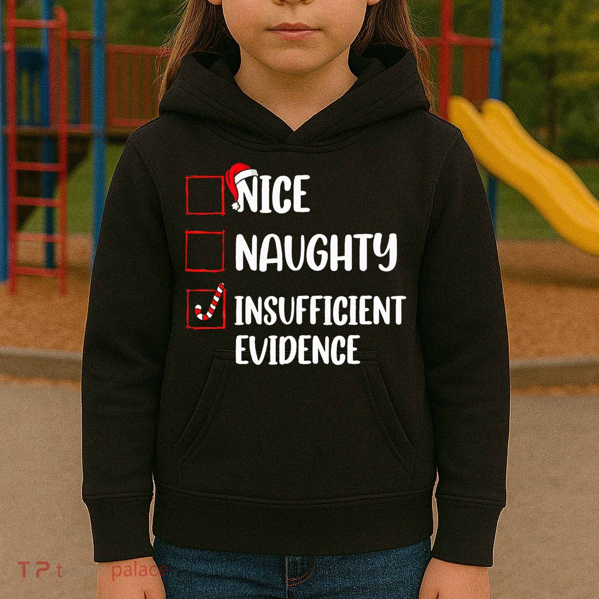 Christmas Nice Naughty Insufficient Evidence Santa Kids Hoodie
