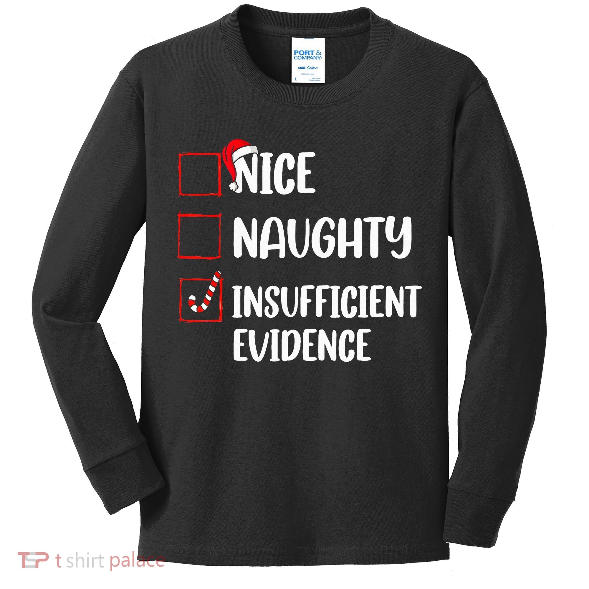 Christmas Nice Naughty Insufficient Evidence Santa Kids Long Sleeve Shirt