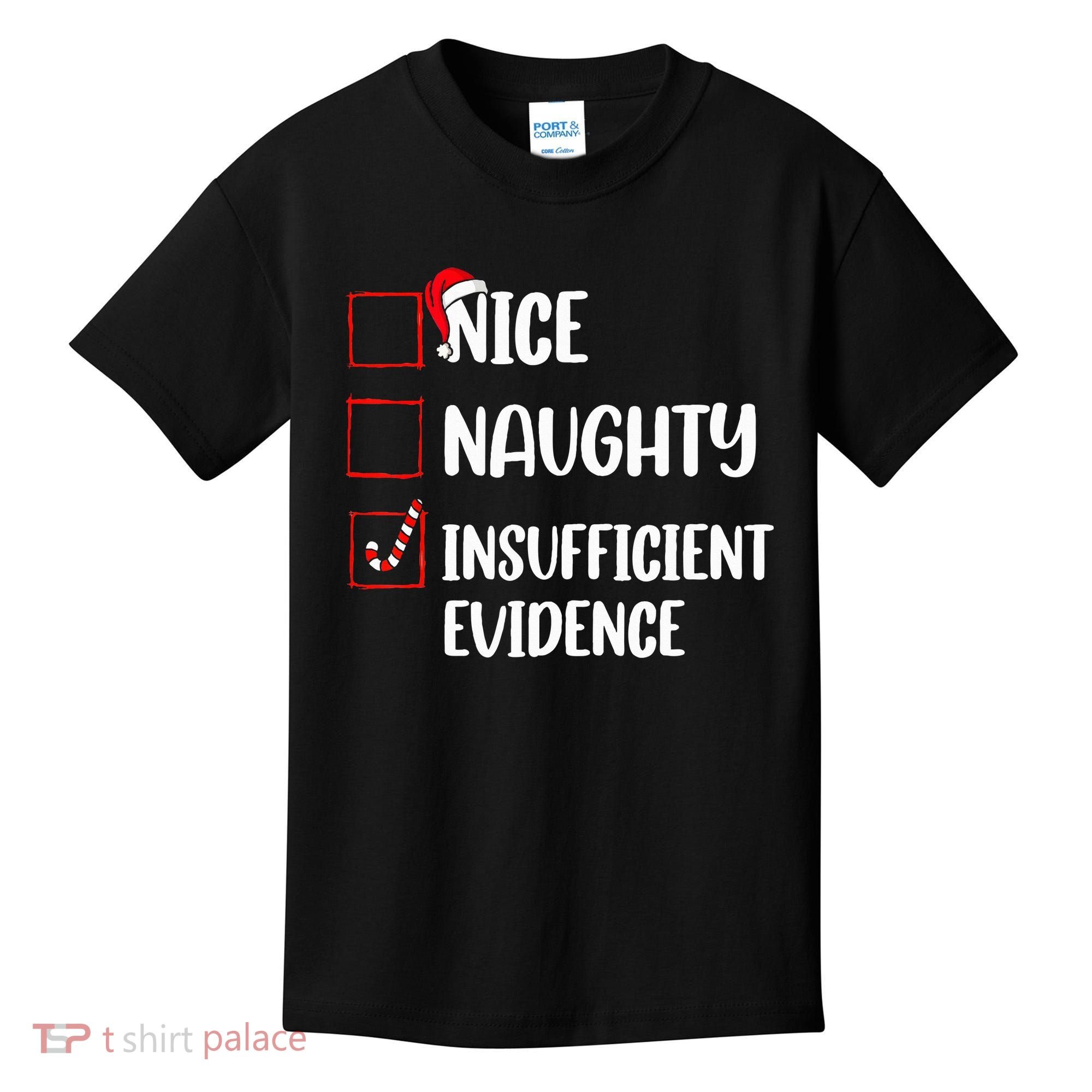 Christmas Nice Naughty Insufficient Evidence Santa Kids T-Shirt