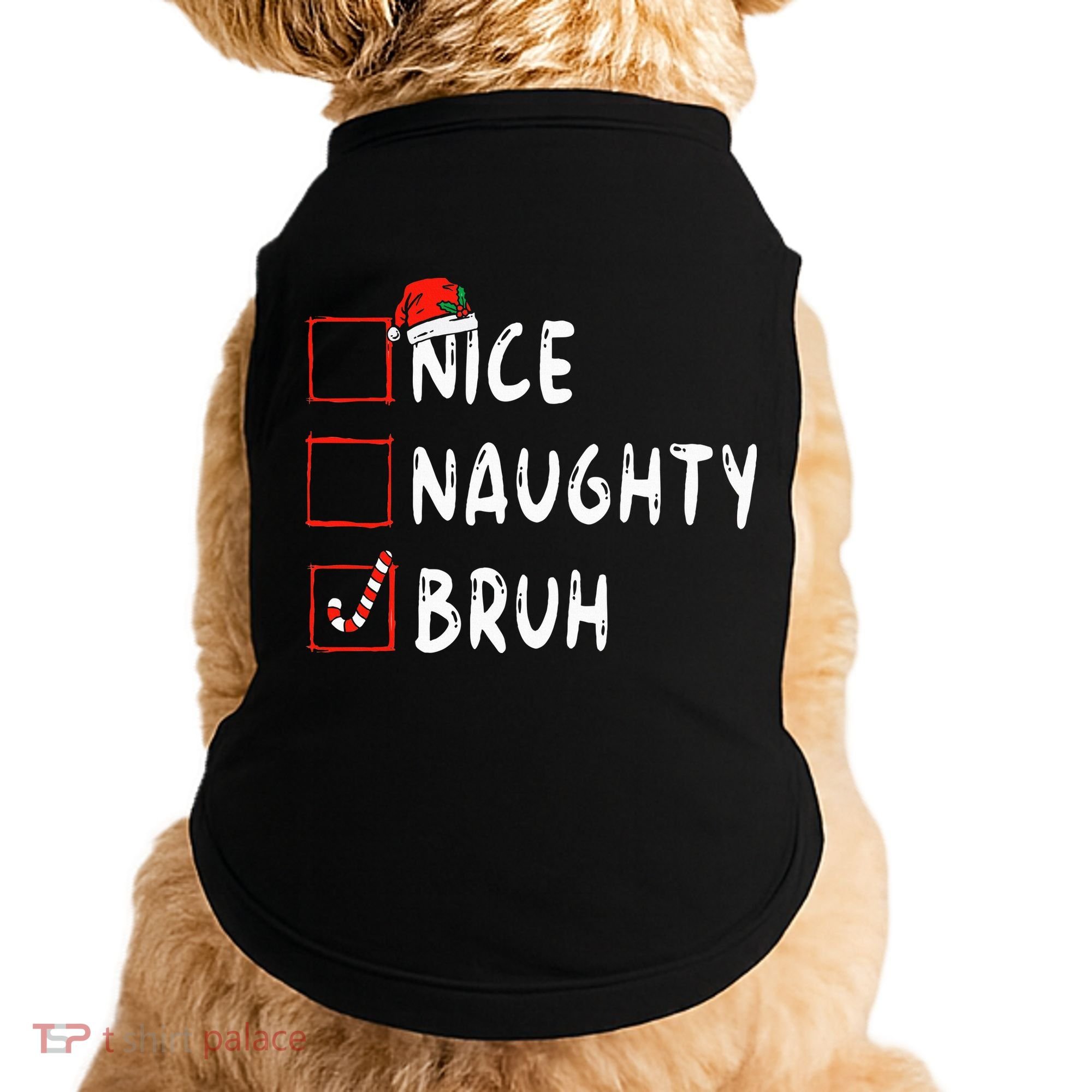 Christmas Nice Naughty Bruh Funny Xmas List Doggie Tank