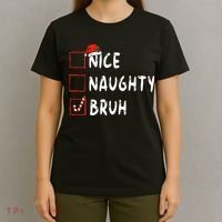 Christmas Nice Naughty Bruh Funny Xmas List T-Shirt thumb 4