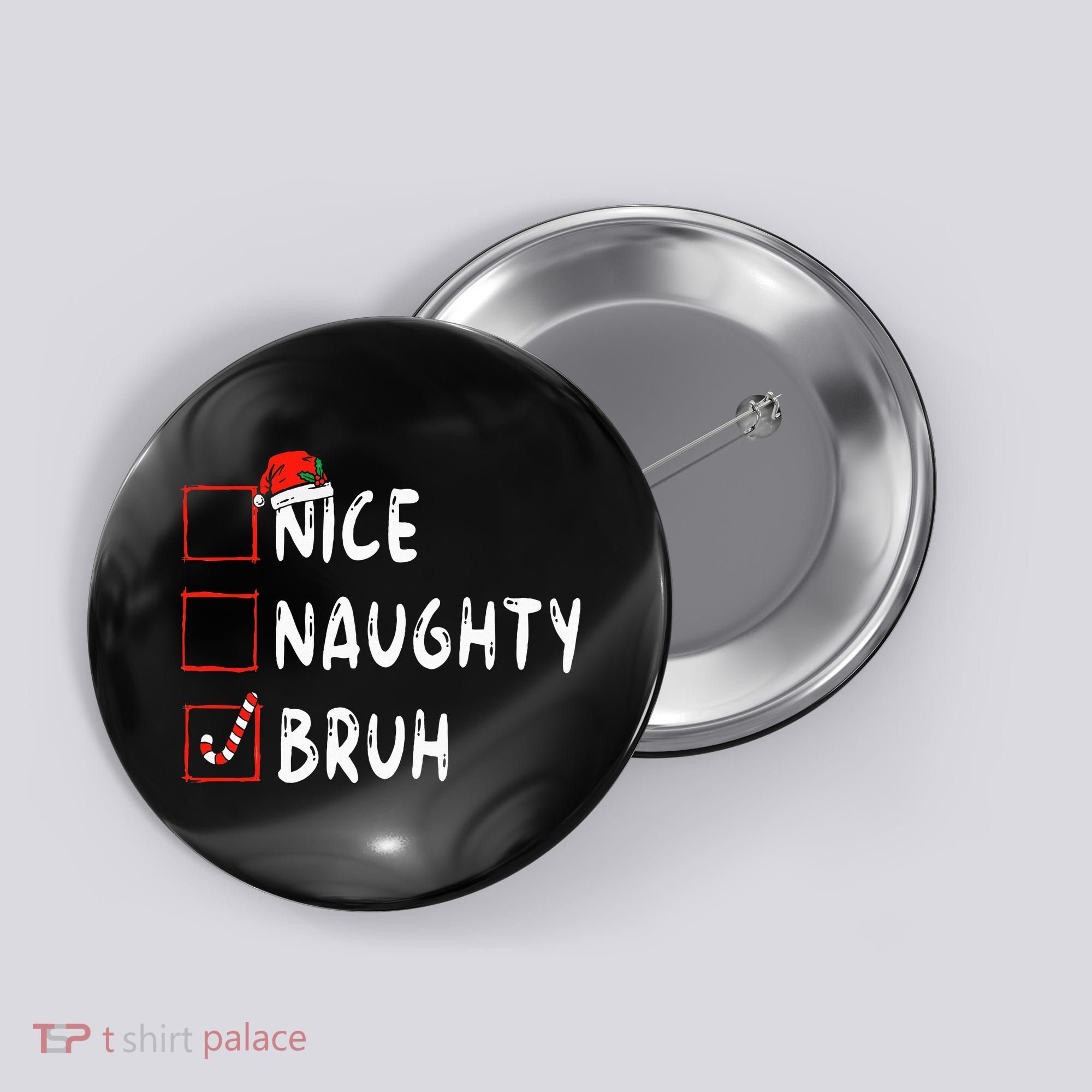 Christmas Nice Naughty Bruh Funny Xmas List Button