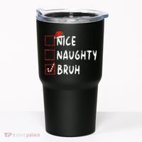 Christmas Nice Naughty Bruh Funny Xmas List Tumbler thumb 0