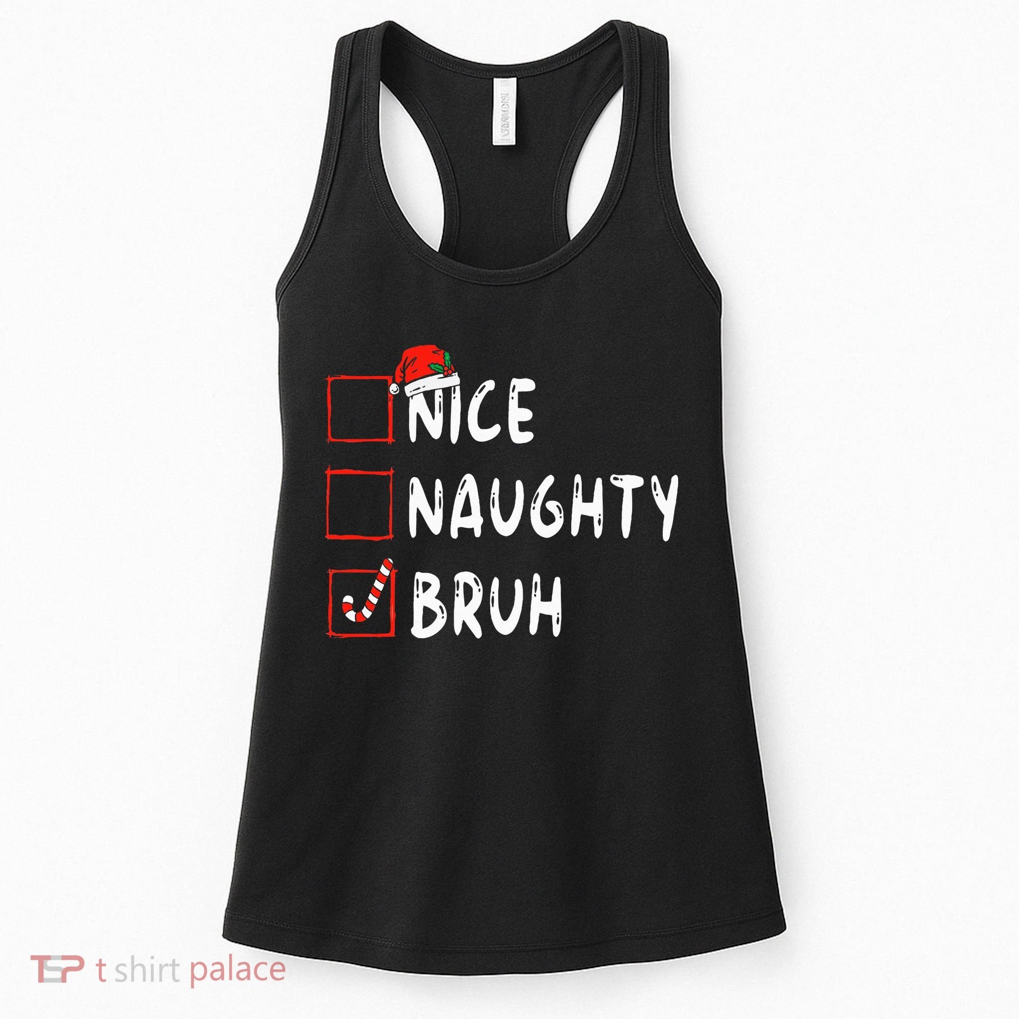 Christmas Nice Naughty Bruh Funny Xmas List Women's Tank Top