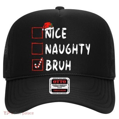 Christmas Nice Naughty Bruh Funny Xmas List Hat
