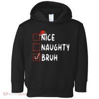 Christmas Nice Naughty Bruh Funny Xmas List Toddler Hoodie thumb 0