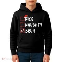 Christmas Nice Naughty Bruh Funny Xmas List Kids Hoodie thumb 4
