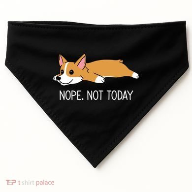 Corgi Nope Not Today Gift USA-Made Doggie Bandana