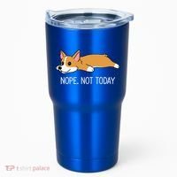 Corgi Nope Not Today Gift Tumbler thumb 0