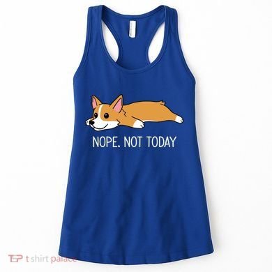 Corgi Nope Not Today Gift Women's Tank Top
