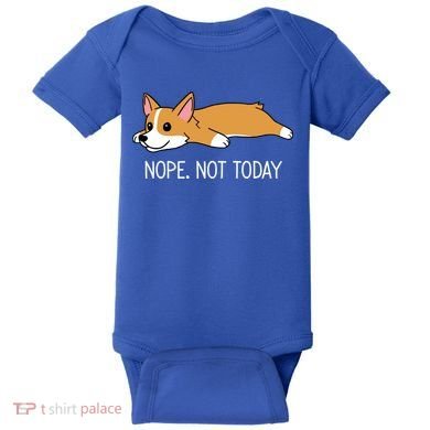 Corgi Nope Not Today Gift Baby Bodysuit