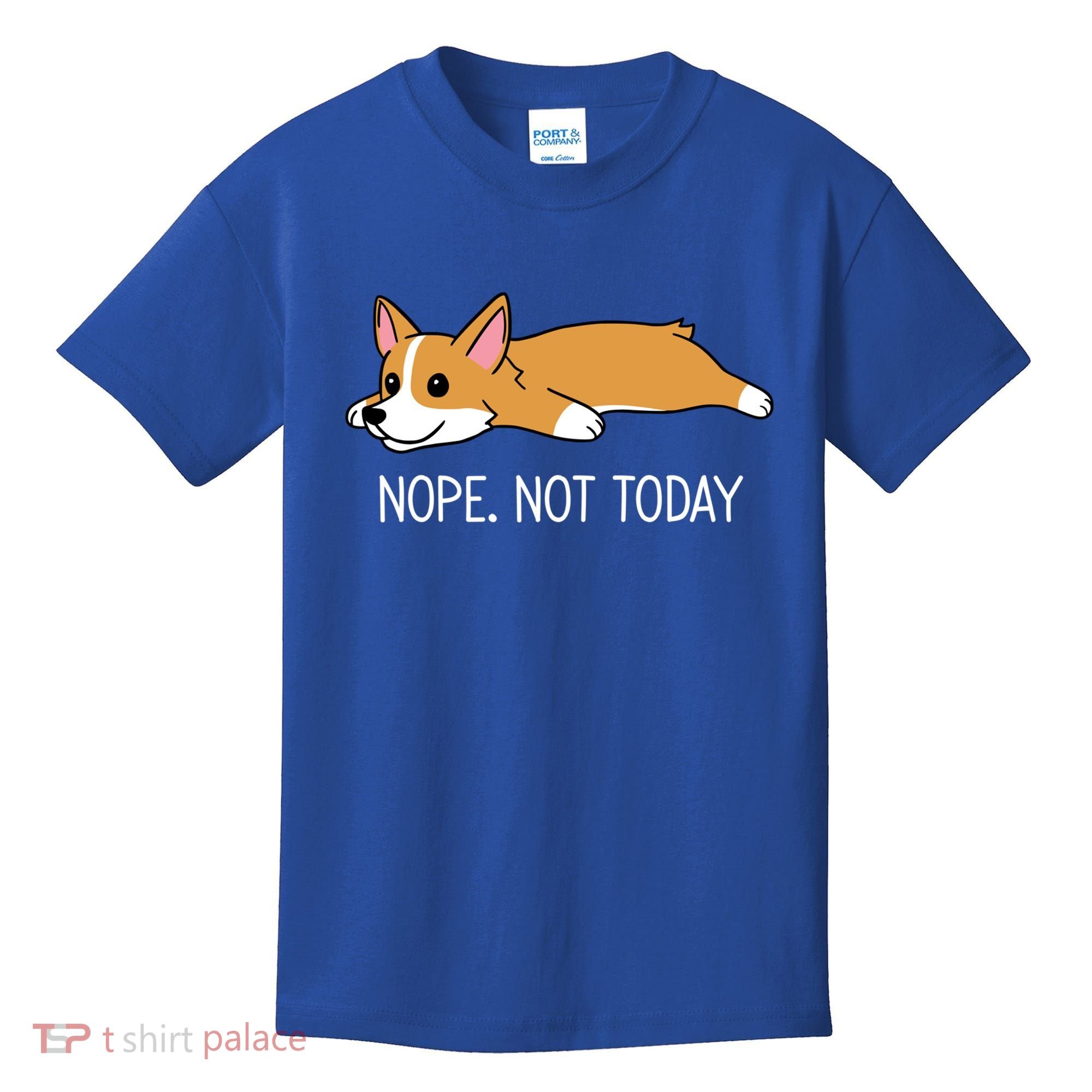 Corgi Nope Not Today Gift Kids T-Shirt