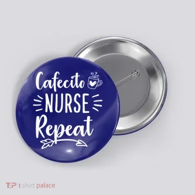 Cafecito Nurse Repeat Nurses Need Coffee Gift Button