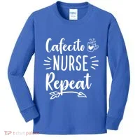 Cafecito Nurse Repeat Nurses Need Coffee Gift Kids Long Sleeve Shirt thumb 0