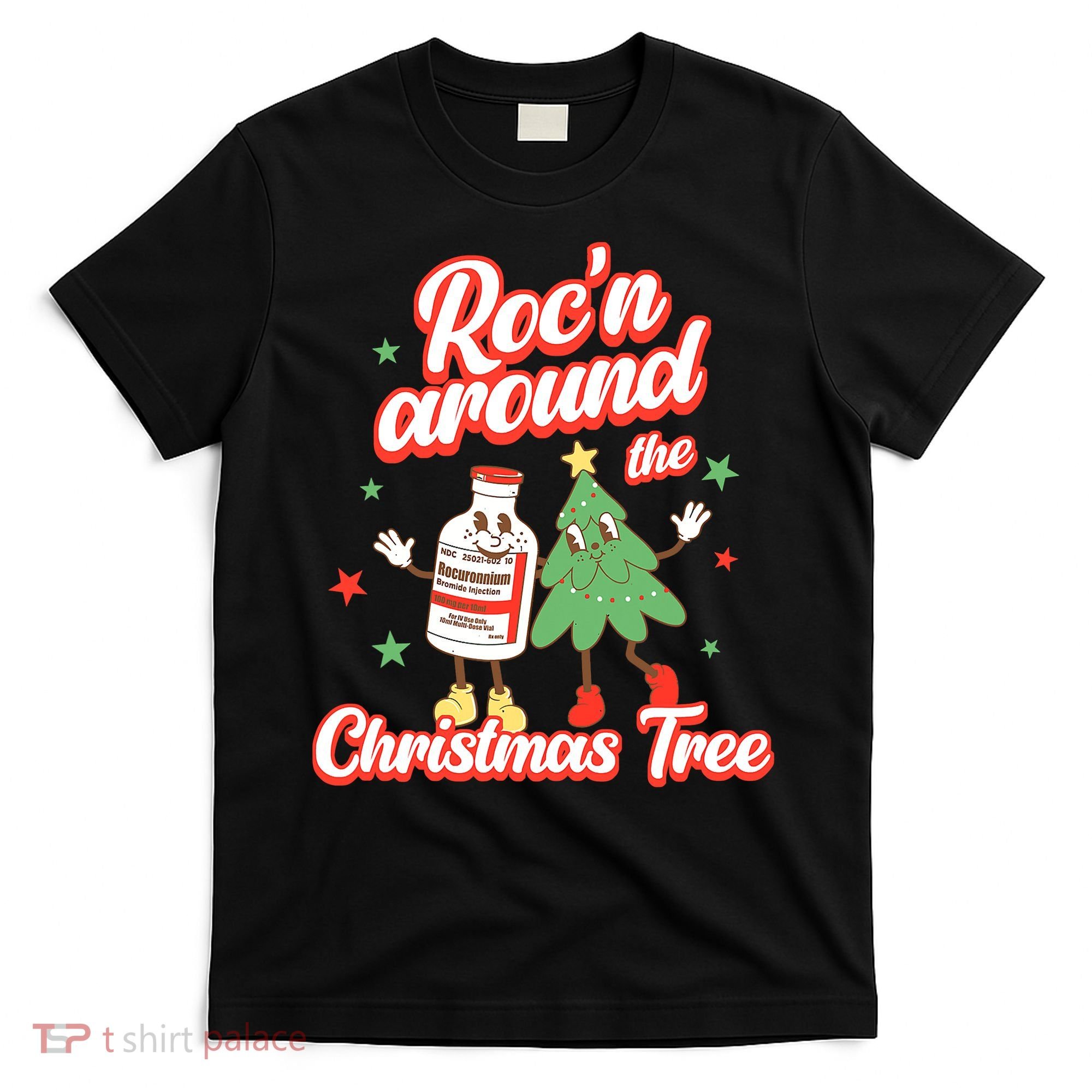 Christmas Nurse Roc'n Around The Christmas Tree NICU L'D T-Shirt