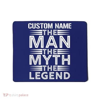 Custom Name The Man The Myth The Legend Mousepad