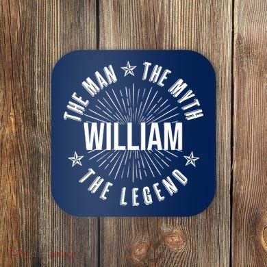 Custom Name The Man The Myth The Legend Coaster