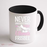 Cute Never Underestimate A Who Loves Ultimate Frisbee Gift Coffee Mug thumb 1