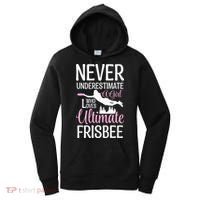 Cute Never Underestimate A Who Loves Ultimate Frisbee Gift Women's Hoodie thumb 0