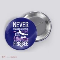 Cute Never Underestimate A Who Loves Ultimate Frisbee Gift Button thumb 0