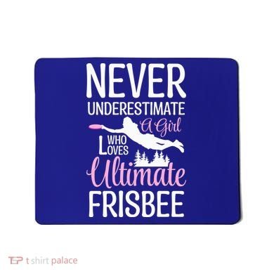 Cute Never Underestimate A Who Loves Ultimate Frisbee Gift Mousepad