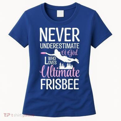 Cute Never Underestimate A Who Loves Ultimate Frisbee Gift Women's T-Shirt