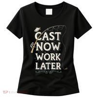 Cast Now Work Later Funny Fishing Angler & Fish Fisherman Women's T-Shirt thumb 0
