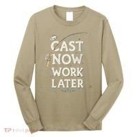 Cast Now Work Later Funny Fishing Angler & Fish Fisherman Long Sleeve Shirt thumb 0