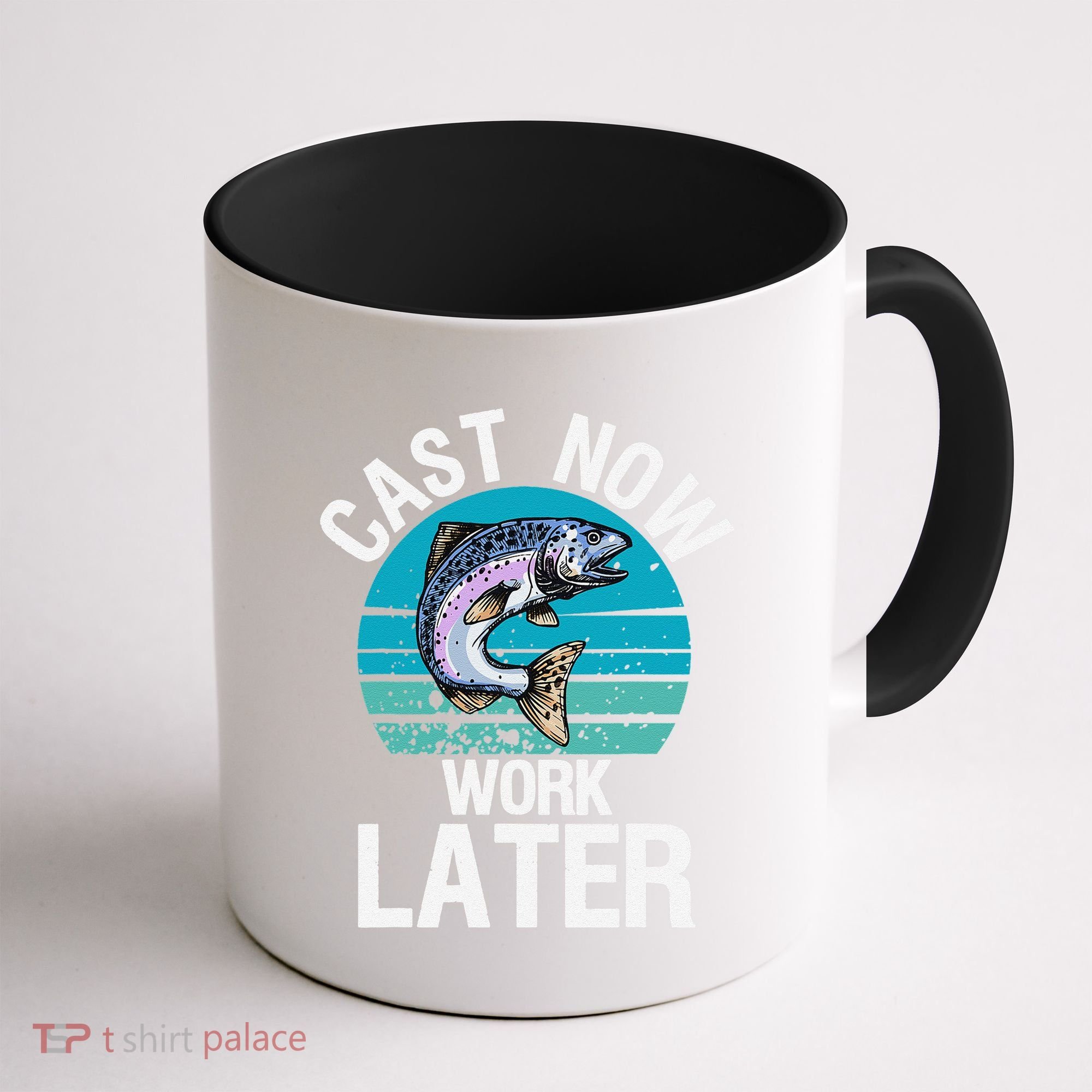 Cast Now Work Later Funny Fishing And Fisherman Coffee Mug