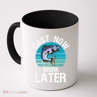 Cast Now Work Later Funny Fishing And Fisherman Coffee Mug thumb 0