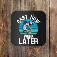 Cast Now Work Later Funny Fishing And Fisherman Coaster thumb 0