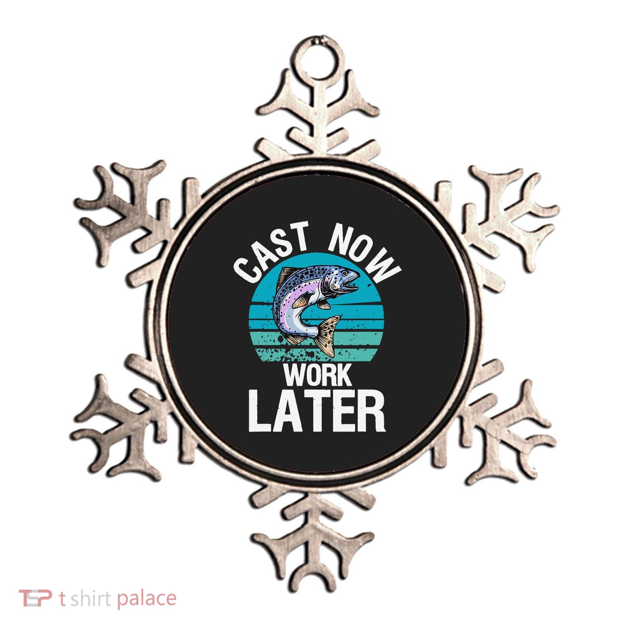 Cast Now Work Later Funny Fishing And Fisherman Ornament