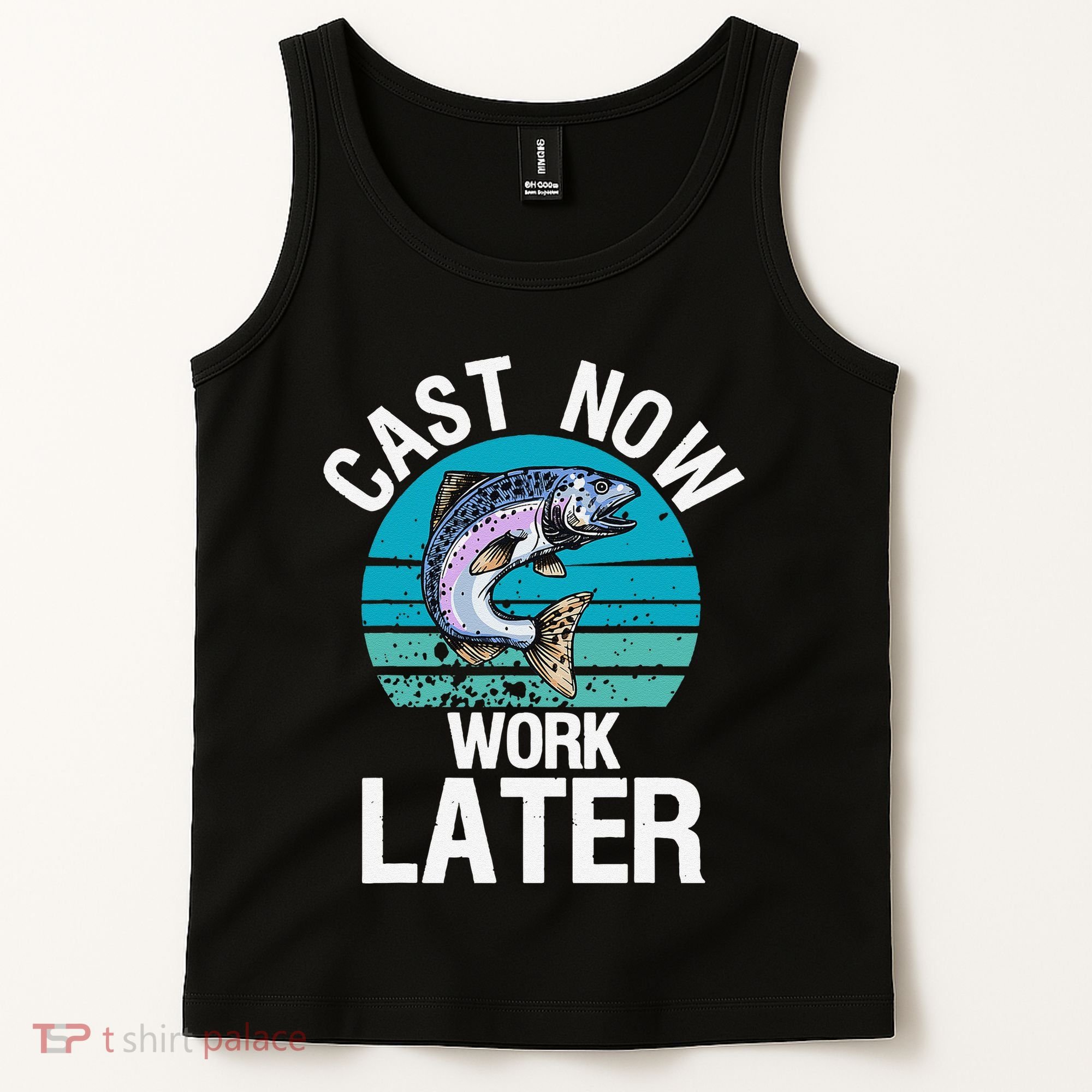 Cast Now Work Later Funny Fishing And Fisherman Tank Top