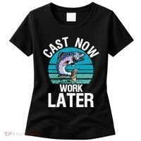 Cast Now Work Later Funny Fishing And Fisherman Women's T-Shirt thumb 0