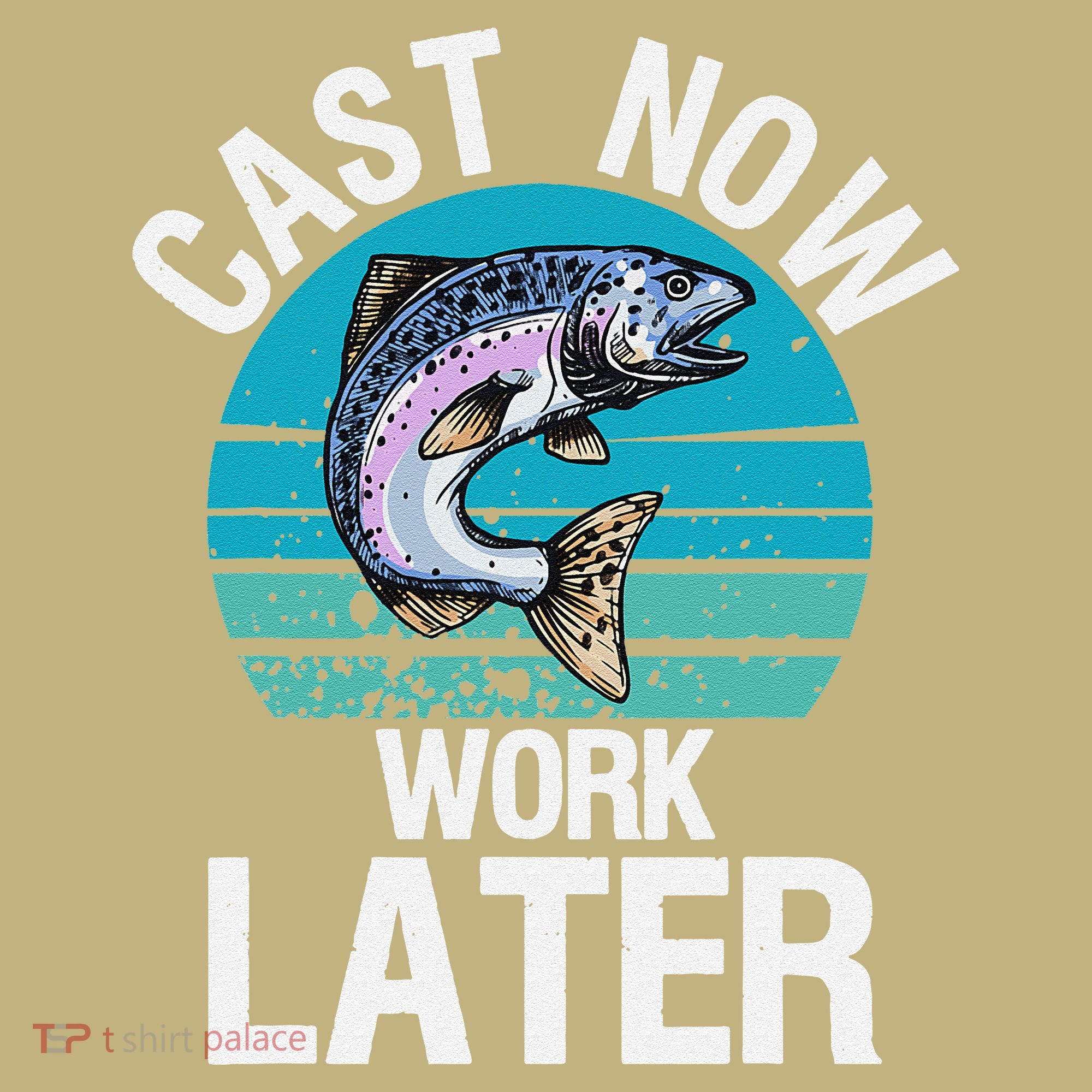Cast Now Work Later Funny Fishing And Fisherman Mousepad